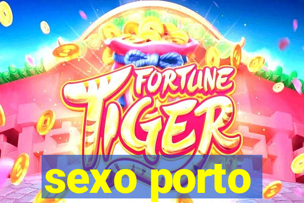 sexo porto